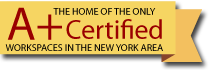 The Home of the only A+ Certified Workspaces in the New York Area